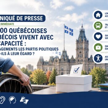 1 422 000 Québécoises et Québécois vivent avec une incapacité : quels engagements les partis politiques prendront-ils à leur égard ? - actualité COPHAIN